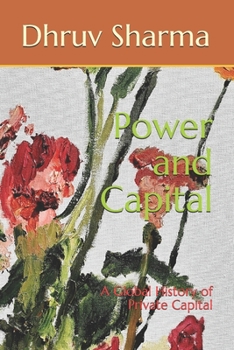 Paperback Power and Capital: A Global History of Private Capital Book