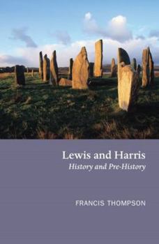 Paperback Lewis and Harris: History and Pre-History on the Western Edge of Europe Book