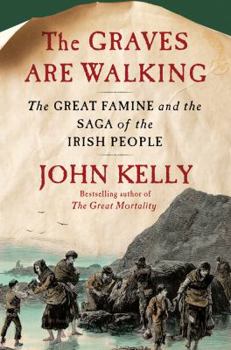Hardcover The Graves Are Walking: The Great Famine and the Saga of the Irish People Book