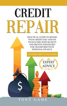 Hardcover Credit Repair: guide to repair your credit fast and fix your score with secrets strategies for transform your personal finance, lette Book