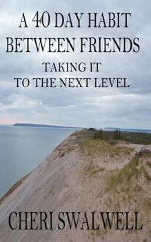Paperback A 40 Day Habit Between Friends: Taking It to the Next Level Book