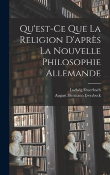 Hardcover Qu'est-Ce Que La Religion D'après La Nouvelle Philosophie Allemande [French] Book