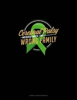 Paperback Cerebral Palsy Messed With The Wrong Family: Cornell Notes Notebook Book