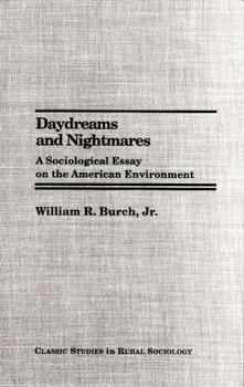 Daydreams and nightmares: A sociological essay on the American environment (Classic studies in rural sociology) - Book  of the Society and Natural Resources Press