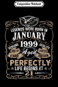 Composition Notebook: Legends Born In JANUARY 1999 21stth Awesome Birthday Gifts  Journal/Notebook Blank Lined Ruled 6x9 100 Pages