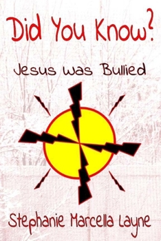 Paperback Did You Know: : Jesus Was Bullied Book