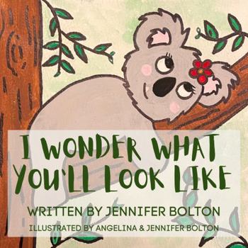 I Wonder What You'll Look Like