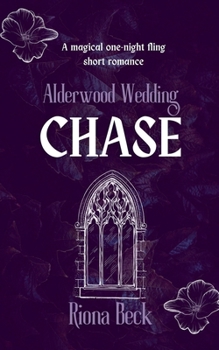 Chase: a Magical one Night Short Romance (Alderwood Wedding)