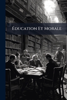 Paperback Éducation Et Morale [French] Book