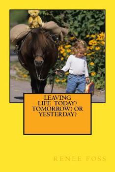 Paperback Leaving Life - Today? Tomorrow? Or Yesterday? Book