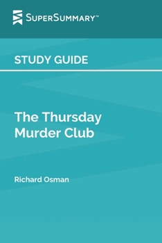 Study Guide: The Thursday Murder Club by Richard Osman (SuperSummary):