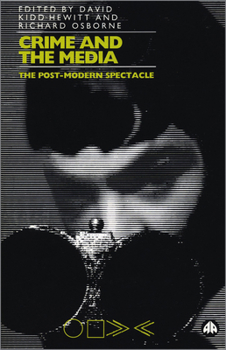 Paperback Crime and the Media: The Post-Modern Spectacle Book