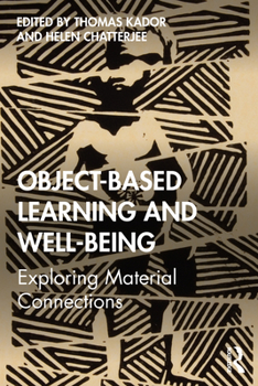 Paperback Object-Based Learning and Well-Being: Exploring Material Connections Book