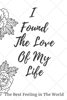 Paperback I Found The Love Of My Life: A Great Gift Book