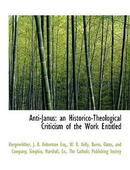 Paperback Anti-Janus: An Historico-Theological Criticism of the Work Entitled Book