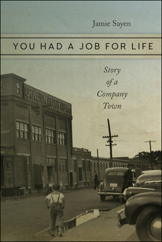Paperback You Had a Job for Life: Story of a Company Town Book