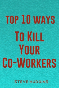 Paperback Top 10 Ways To Kill Your Co-Workers Book