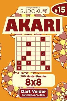 Paperback Sudoku Akari - 200 Master Puzzles 8x8 (Volume 15) Book