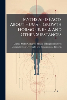 Paperback Myths And Facts About Human Growth Hormone, B-12, And Other Substances Book