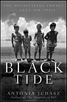 Hardcover Black Tide: The Devastating Impact of the Gulf Oil Spill Book