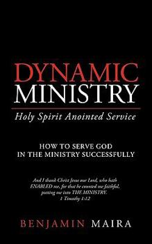 Paperback Dynamic Ministry: Holy Spirit Anointed Service Book