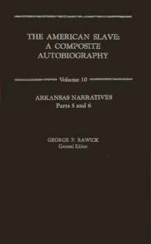 Hardcover The American Slave: Arkansas Narratives Parts 5 & 6, Vol. 10 Book