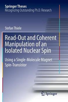 Paperback Read-Out and Coherent Manipulation of an Isolated Nuclear Spin: Using a Single-Molecule Magnet Spin-Transistor Book