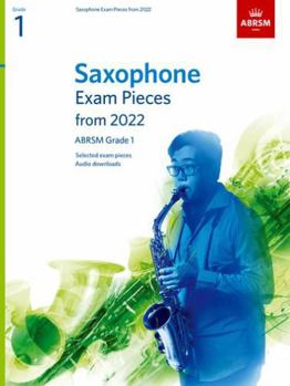 Sheet music Saxophone Exam Pieces from 2022, ABRSM Grade 1: Selected from the syllabus from 2022. Score & Part, Audio Downloads (ABRSM Exam Pieces) Book