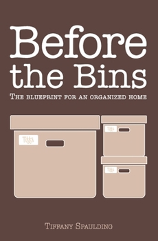 Paperback Before the Bins: The Emotional Blueprint for an Organized Home Book
