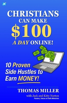 Paperback Christians Can Make $100 a Day Online: 10 Proven Side Hustles to Earn Money Book