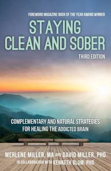 Paperback Staying Clean and Sober: Complementary and Natural Strategies for Healing the Addicted Brain (Third Edition) Book