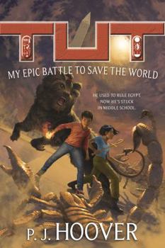 Tut: My Epic Battle to Save the World - Book #2 of the Tut: My Immortal Life 