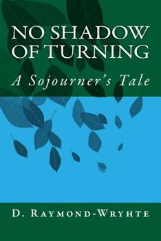 Paperback No Shadow of Turning: A Sojourner's Tale Book