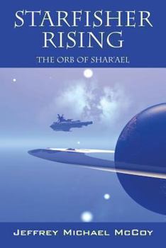 Paperback Starfisher Rising: The Orb of Shar'ael Book