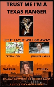 Paperback Trust Me I'm A Texas Ranger: Let It Lay; It Will Go Away Book