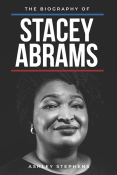 Paperback The Biography of Stacey Abrams Book