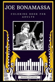 Paperback Joe Bonamassa Coloring Book for Adults: Fun Anti-Stress Adult Coloring Book