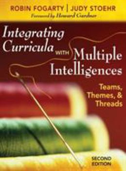 Hardcover Integrating Curricula with Multiple Intelligences: Teams, Themes, and Threads Book