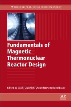 Paperback Fundamentals of Magnetic Thermonuclear Reactor Design Book