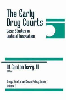 Paperback The Early Drug Courts: Case Studies in Judicial Innovation Book