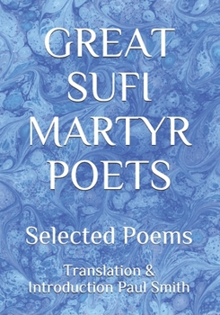 Paperback GREAT SUFI MARTYR POETS: Selected Poems Book