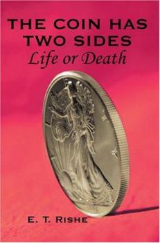 Paperback The Coin has Two Sides: Life or Death Book
