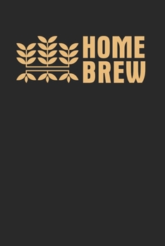 Paperback Home Brewing Notebook - Brewer Journal Planner: Craft Beer Beer Making Organizer For Men Women Lined Book