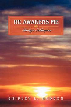 Paperback He Awakens Me: Shirley's Soliloquies Book