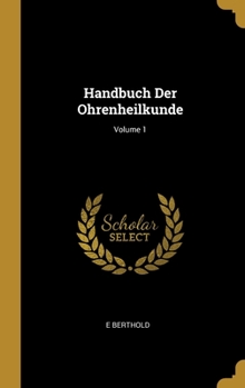 Hardcover Handbuch Der Ohrenheilkunde; Volume 1 [German] Book