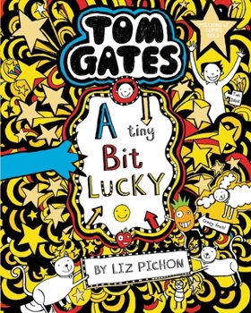 Tom Gates: A Tiny Bit Lucky - Book #7 of the Tom Gates