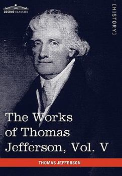 Paperback The Works of Thomas Jefferson, Vol. V (in 12 Volumes): Correspondence 1786-1787 Book