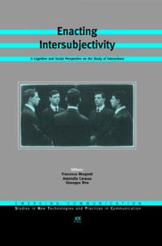Hardcover Enacting Intersubjectivity: A Cognitive and Social Perspective on the Study of Interactions Book