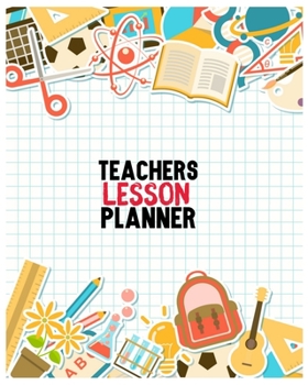 Paperback Teachers Lesson Planner: Undated Teacher Lesson Planner, Teacher Notebooks, Teachers Lesson Planner Book, Teacher Notebook an Awesome Teacher, Book