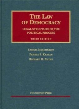 Hardcover The Law of Democracy: Legal Structure of the Political Process (University Casebook) Book